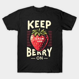 Keep Calm and Berry On T-Shirt